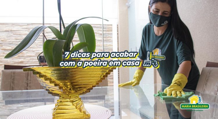 7 dicas para acabar com a poeira em casa